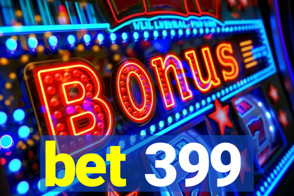 bet 399